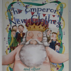 THE EMPEROR 'S NEW CLOTHES AND OTHER FAIRY TALES by HANS CHRISTIAN ANDERSEN , illustrated by ROB HALE , 2015 , PREZINTA PETE SI HALOURI DE APA *