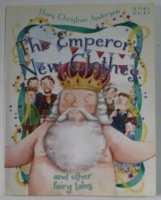 THE EMPEROR &amp;#039;S NEW CLOTHES AND OTHER FAIRY TALES by HANS CHRISTIAN ANDERSEN , illustrated by ROB HALE , 2015 , PREZINTA PETE SI HALOURI DE APA * foto