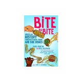 Bite by Bite: American History Through Feasts, Foods, and Side Dishes