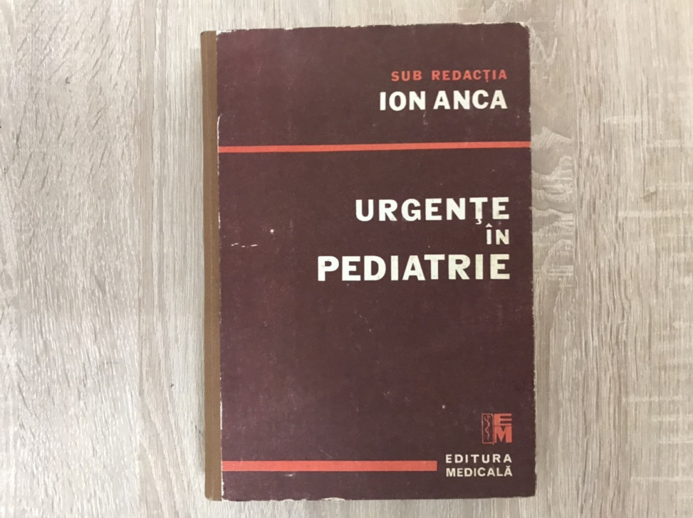 Urgente in pediatrie/ Ion Anca/ Ed. Medicală/ 1991// | Okazii.ro