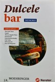 Dulcele bar. Memorii - 2013 - J. R. Moehringer (AE252), Publica