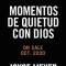 Momentos de Quietud Con Dios: 365 Inspiraciones Diarias
