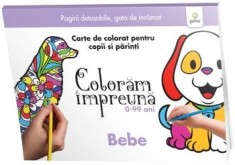 Bebe. Carte de colorat pentru copii si parinti/***