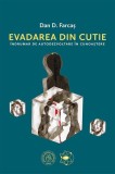 Evadarea din cutie Paperback Școala Ardeleană spiritualitate experiente umane
