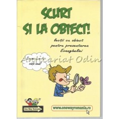 Scurt Si La Obiect! - Lectii Cu Obiect Pentru Prezentarea Evangheliei
