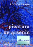 Cumpara ieftin Picatura de arsenic - Rodica Braga - Eliteratura - Roman