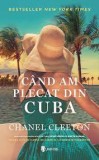 CHANEL CLEETON - CAND AM PLECAT DIN CUBA - dragoste , aventura
