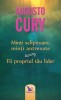 Minti sclipitoare, minti antrenate. Fii propriul tau lider &ndash; Augusto Cury - Carte psihologie, dezvoltare personala