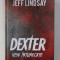 DEXTER - VISE INTUNECATE de JEFF LINDSAY , 2014