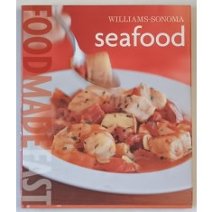 SEAFOOD , FOOD MADE FAST by WILLIAMS - SONOMA , recipes JAY HARLOW , 2006