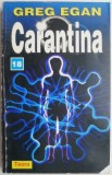 Carantina - Greg Egan (SF, Beletristica, Carte Noua/Anticariat)