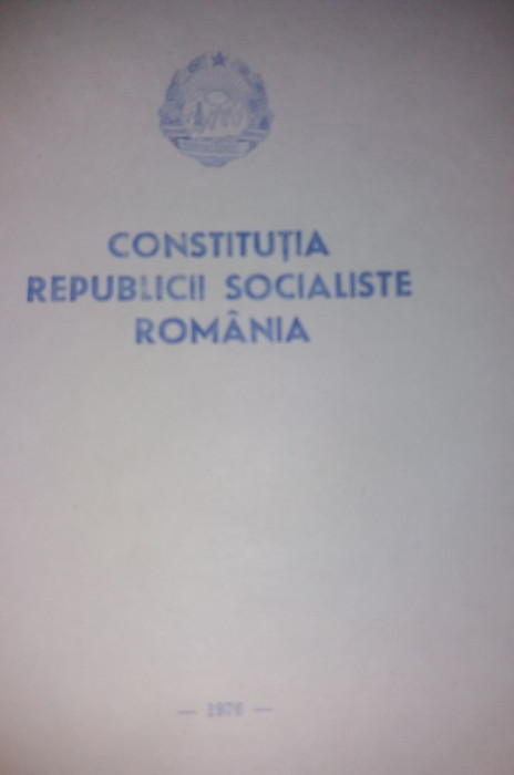 CONSTITUTIA REPUBLICII SOCIALISTE ROMANIA 1976