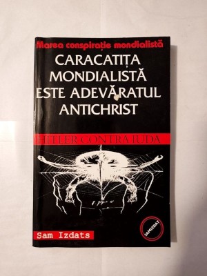 Sam Izdats - Marea conspirație mondialistă: Hitler contra Iuda foto