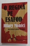O REGINA PE ESAFOD de HILARY MANTEL ,2021