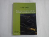 PRIN MEANDRELE ISTORIEI (AUTOGRAF SI DEDICATIE) - MEMORIILE UNUI LUPTATOR PENTRU LIBERTATE - CAIUS MUTIU