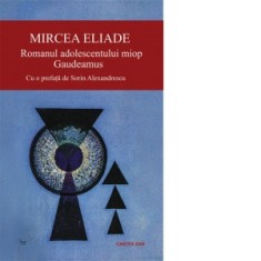 Romanul adolescentului miop - Mircea Eliade