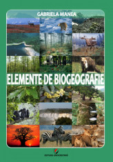 Elemente de biogeografie. Editia a II-a - Gabriela Manea foto