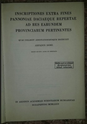 Inscriptii despre Panonia si Dacia gasite dincolo de teritoriul lor/ A. Dobo foto