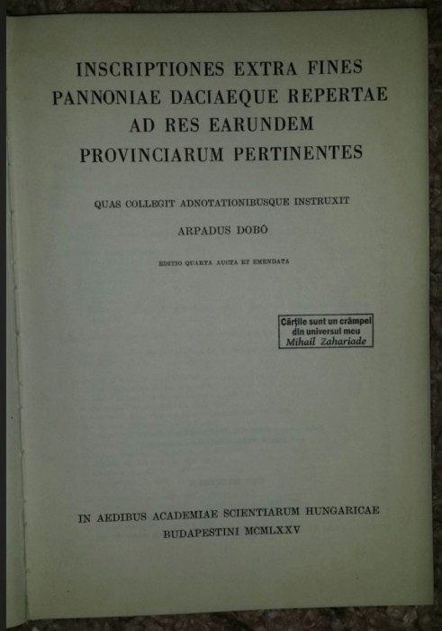 Inscriptii despre Panonia si Dacia gasite dincolo de teritoriul lor/ A. Dobo