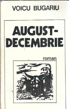 August-decembrie - Voicu Bugariu