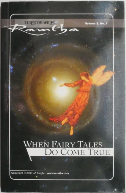 When Fairy Tales Do Come True &ndash; Ramtha