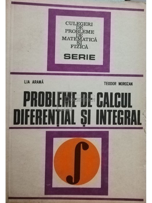 Lia Arama - Probleme de calcul diferential si integral (Editia: 1978)