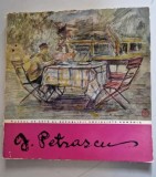 GHEORGHE PETRASCU - DESENATOR SI GRAVOR - catalog de Mariana Vazdauteanu 1972 - album