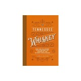 Tennessee Whiskey: The Lincoln County Process and the Whiskey Renaissance