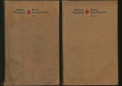 B&amp;Icirc;LCIUL DEȘERTĂCIUNULOR - WILLIAM THACKERAY - DOUĂ VOLUME foto