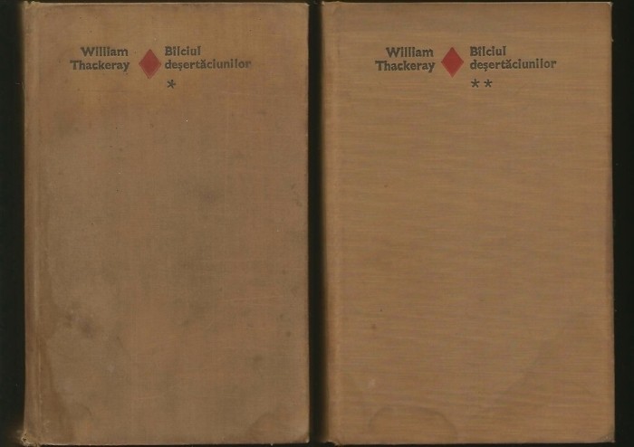 B&Icirc;LCIUL DEȘERTĂCIUNULOR - WILLIAM THACKERAY - DOUĂ VOLUME
