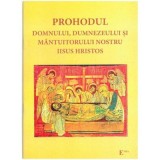 Prohodul Domnului, Dumnezeului si Mantuitorului nostru Iisus Hristos