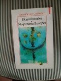 Hans-Georg Gadamer Elogiul teoriei. Mostenirea Europei