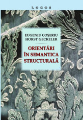 Orientari in semantica structurala, Eugeniu Coseriu, Horst Geckeler foto