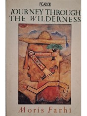 Moris Farhi - Journey through the wilderness (Editia: 1991) foto