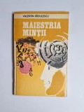 Măiestria minții &ndash; Aut. Valentin Rădulescu, Ed. Editura Militară, 1982