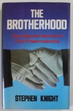 THE BROTHERHOOD , THE SECRET WORLD OF THE FREEMASONS by STEPHEN KNIGHT , 1986