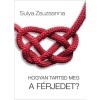 Hogyan tartsd meg a f&eacute;rjedet? - Sulya Zsuzsanna