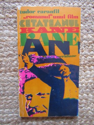 Tudor Caranfil - Cetateanul Kane. Romanul unui film foto