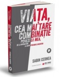 Viata, cea mai tare combinatie. Povestea mea, de la infractor la antreprenor si mentor [Precomanda] - Sabin Cernea
