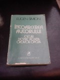INTOARCEREA AUTORULUI - EUGEN SIMION (CU DEDICATIA AUTORULUI)
