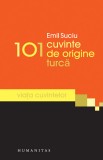 101 cuvinte de origine turca - Humanitas