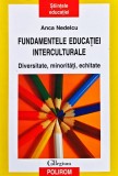 Cumpara ieftin Fundamentele educației interculturale: diversitate, minorități, echitate - 2008 - Anca Nedelcu (O352)