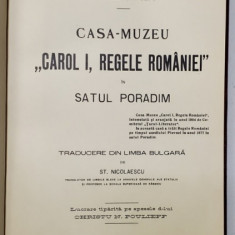 CASA MUZEU- CAROL I REGELE ROMANIEI DIN SATUL PORADIN - GEORGE CAPCEFF - BUCURESTI, 1910