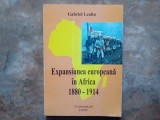 Expansiunea europeana in Africa 1880-1914 - Gabriel Leahu 1999