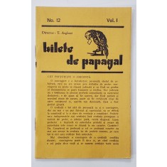 BILETE DE PAPAGAL , REVISTA , DIRECTOR TUDOR ARGHEZI , NR. 12 , VOLUMUL I , ANII &#039;37 - &#039; 38