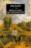 Moara cu noroc. Popa Tanda. Budulea taichii - Ioan Slavici, editia 2019