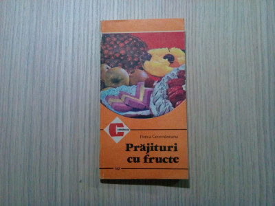 PRAJITURI CU FRUCTE - Florica Geormaneanu - Editura Ceres, 1986, 180 p. foto
