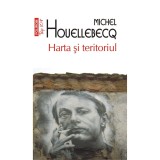 Harta si teritoriul - Michel Houellebecq