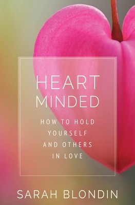 Heart Minded: How to Hold Yourself and Others in Love foto