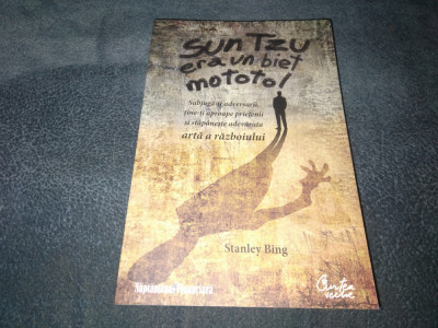 STANLEY BING - SUN TZU ERA UN BIET MOTOTOL foto